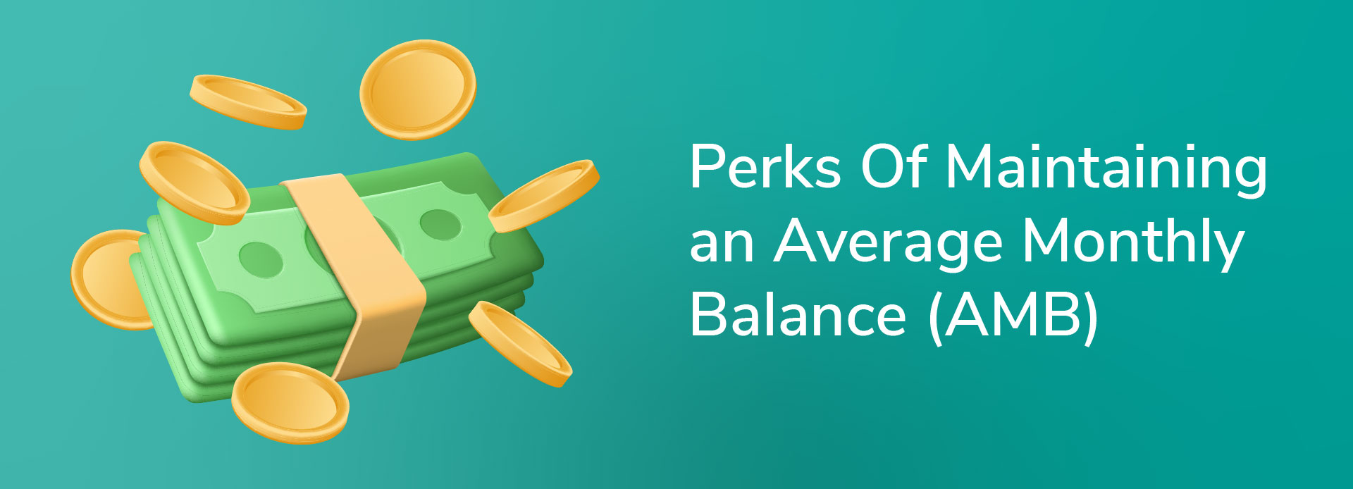 Perks Of Maintaining an Average Monthly Balance (AMB)