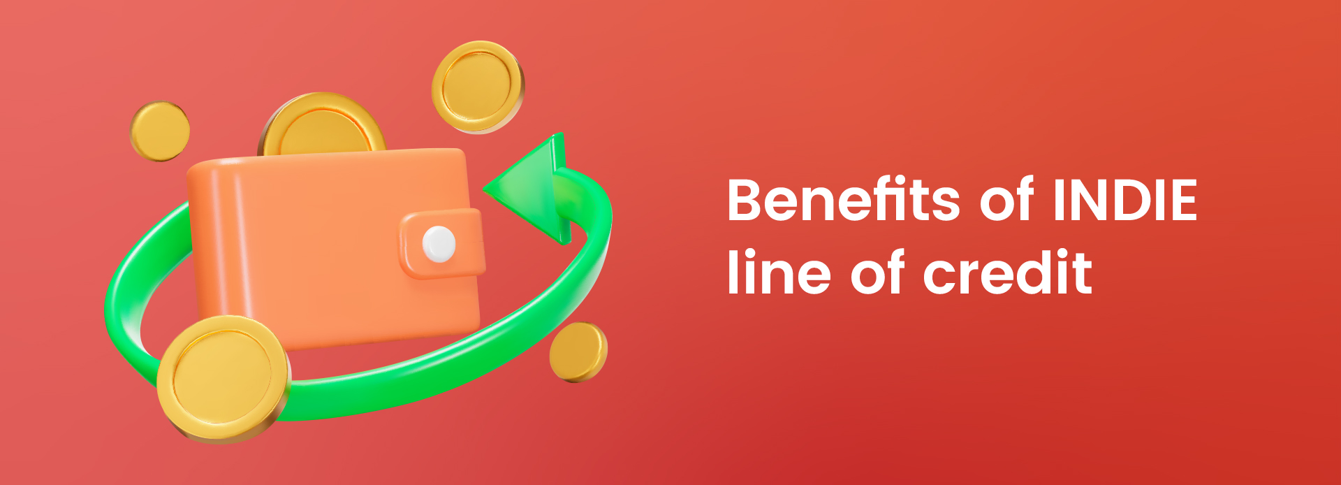 Understanding the benefits of INDIE’s line of credit 