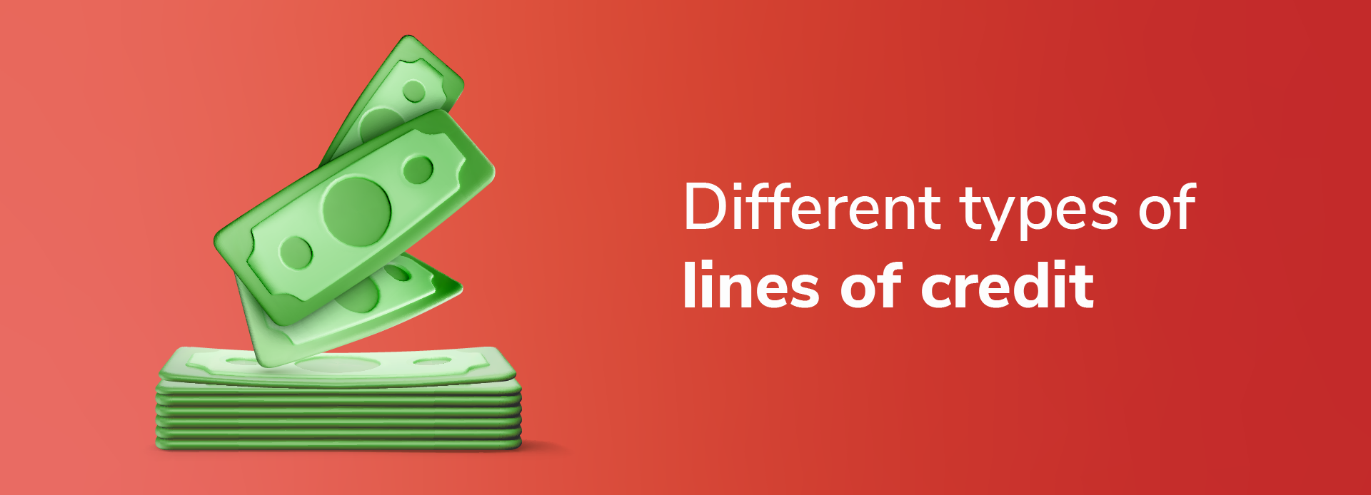 Different types of lines of credit: Which one suits your needs? 