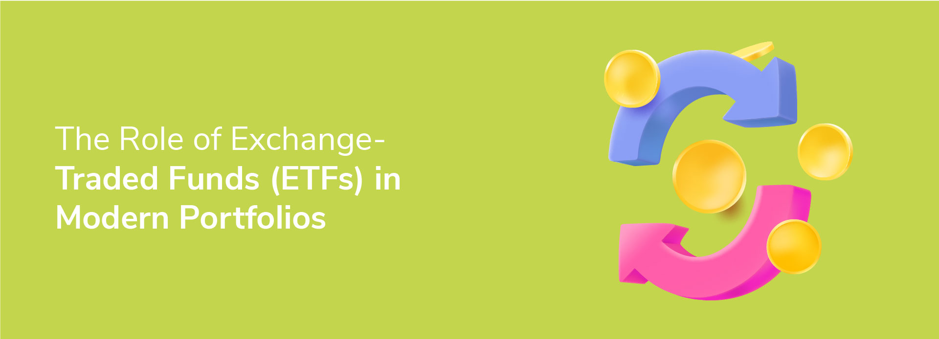 The Role of Exchange-Traded Funds (ETFs) in Modern Portfolios 
