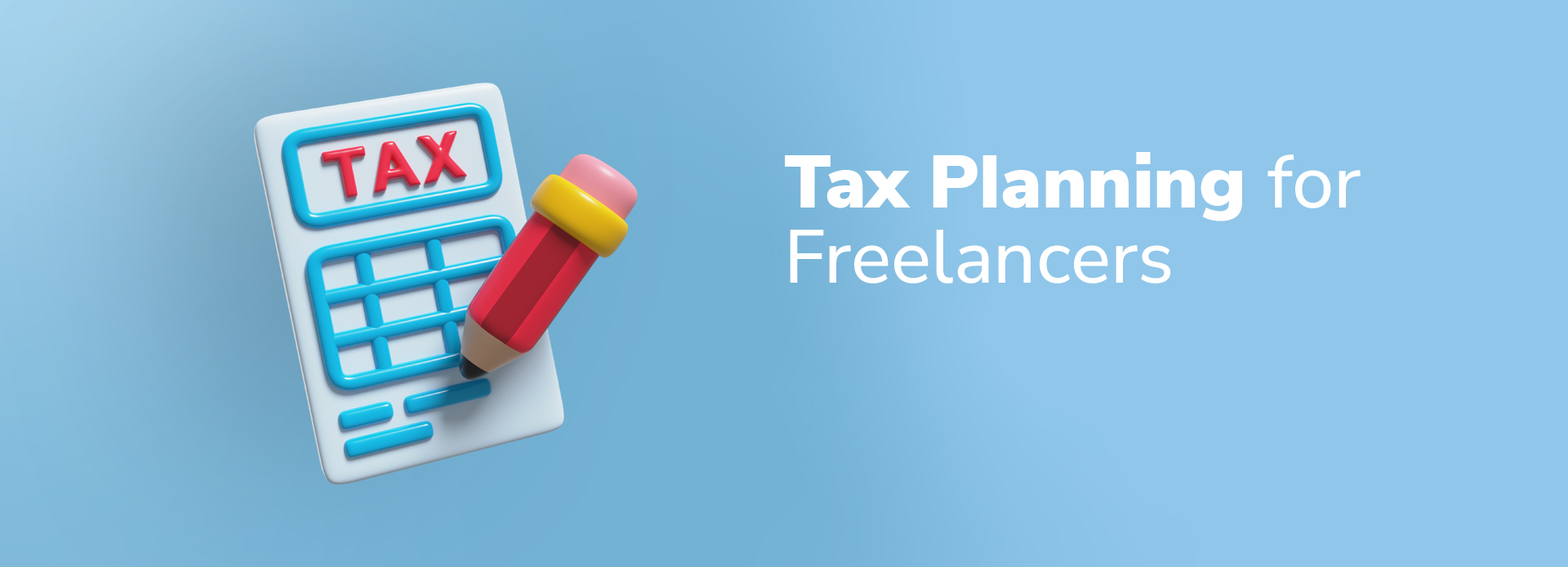 Tax Planning For Freelancers and Self-Employed Individuals