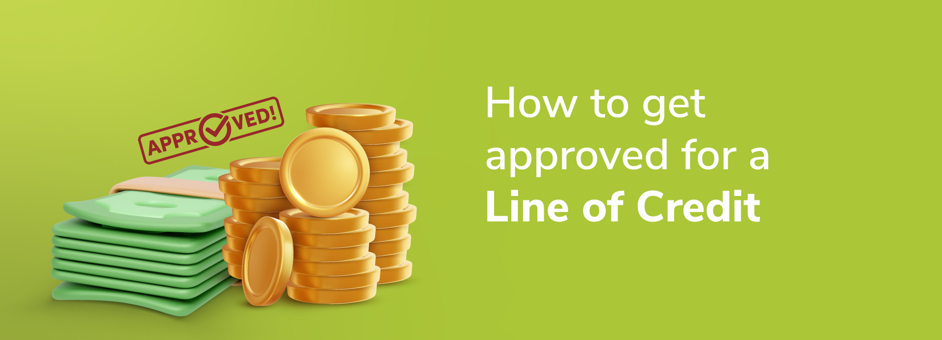 How to get approved for a line of credit: A complete guide