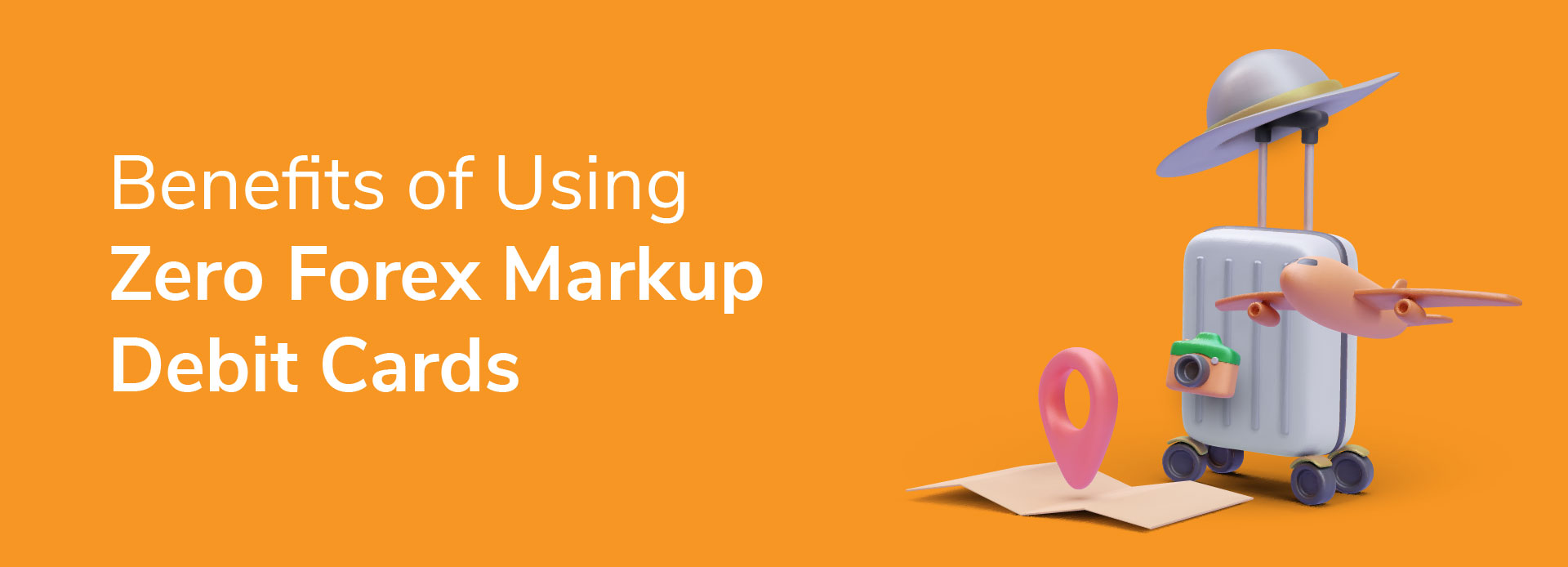 Understanding the Perks: Benefits of Using Zero Forex Markup Debit Cards