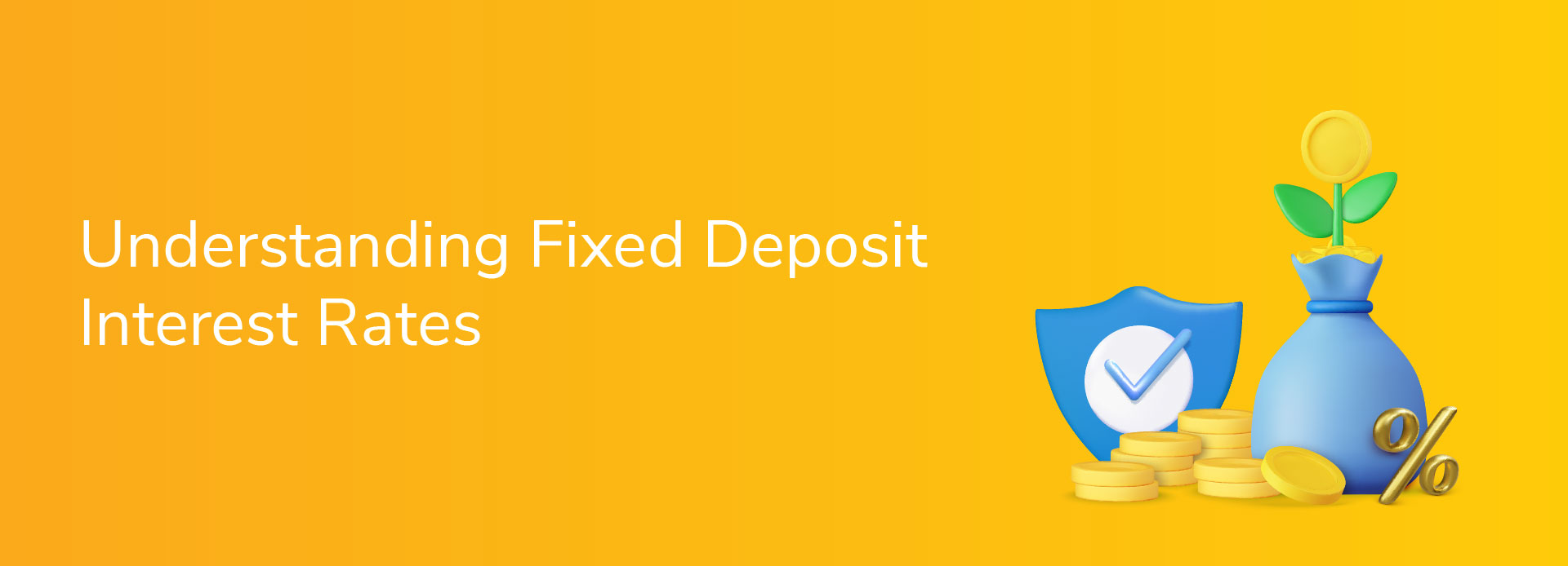 Understanding Fixed Deposit Interest Rates: A Comprehensive Guide