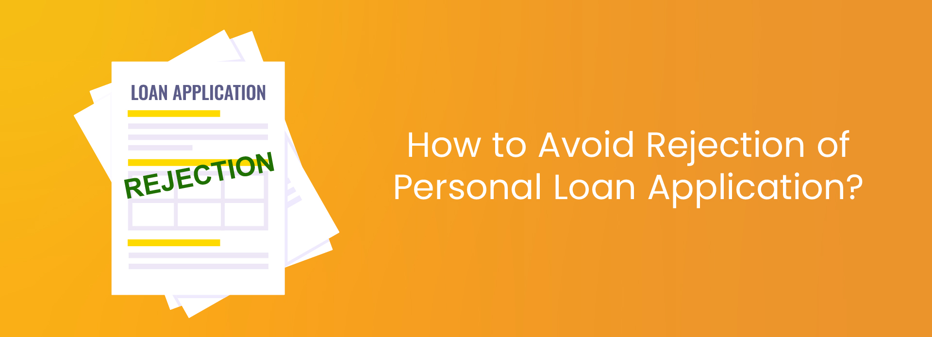 How to Avoid Rejection of Personal Loan Application